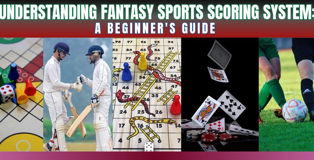 Understanding Fantasy Sports Scoring Systems: A Beginner’s Guide