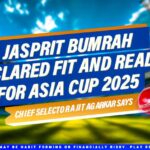 Jasprit Bumrah declared fit and ready for Asia Cup 2025, chief selector Ajit Agarkar says