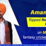 Amanpreet's Winning Experience on MyChamp11: How He Turned Rs.1718 into Rs. 69,093 Playing Fantasy Cricket