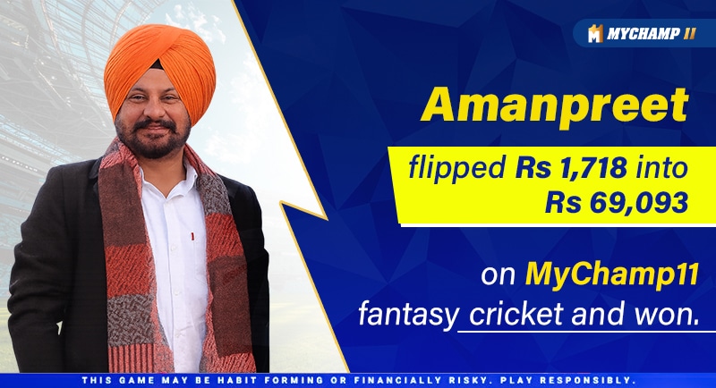 Amanpreet’s Winning Experience on MyChamp11: How He Turned Rs.1718 into Rs. 69,093 Playing Fantasy Cricket